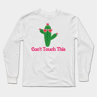 Can't Touch This Cactus With Pink Flowers and Sunglasses Long Sleeve T-Shirt